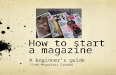 How to start a magazine A beginner’s guide (from Magazines Canada)