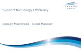 Support for Energy Efficiency Donagh Moorehead – Client Manager.