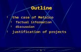 1  Outline  the case of Metalco  factual information  discussion  justification of projects.