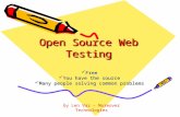 Open Source Web Testing Free Free You have the source You have the source Many people solving common problems Many people solving common problems by Len.