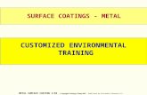 METAL SURFACE COATING 1/66 © Copyright Training 4 Today 2001 Published by EnviroWin Software LLC. WELCOME SURFACE COATINGS - METAL CUSTOMIZED ENVIRONMENTAL.