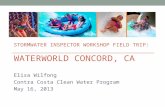 STORMWATER INSPECTOR WORKSHOP FIELD TRIP: WATERWORLD CONCORD, CA Elisa Wilfong Contra Costa Clean Water Program May 16, 2013.