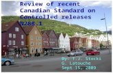 Review of recent Canadian Standard on Controlled releases N288.1 By: T.J. Stocki G. Latouche Sept 15, 2009.