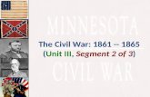 The Civil War: 1861 -- 1865 (Unit III, Segment 2 of 3)
