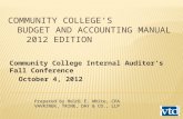 Community College Internal Auditor’s Fall Conference October 4, 2012 Prepared by Heidi E. White, CPA VAVRINEK, TRINE, DAY & CO., LLP.