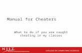Manual for Cheaters What to do if you are caught cheating in my classes.