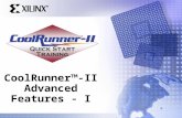 CoolRunner™-II Advanced Features - I. Quick Start Training Goals Be familiar with some of the special features of CR2 CPLDs and know which applications.