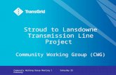 Community Working Group Meeting 1Saturday 25 February Stroud to Lansdowne Transmission Line Project Community Working Group (CWG)