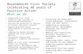 Bournemouth Civic Society Celebrating 40 years of Positive Action What we do Championing Civic Pride Promoting high standards of planning and architecture.
