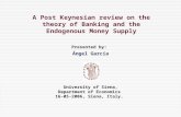 A Post Keynesian review on the theory of Banking and the Endogenous Money Supply Presented by: Ángel García University of Siena, Department of Economics.
