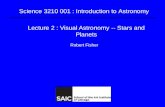 Science 3210 001 : Introduction to Astronomy Lecture 2 : Visual Astronomy -- Stars and Planets Robert Fisher.