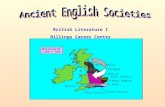 British Literature I Billings Career Center I. Origin of earliest inhabitants is unknown A) Iberia B) Stonehenge II. Celts 800-600 B.C. A) Two groups-