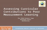 Assessing Curricular Contributions to Poor Measurement Learning The STEM Project Team Michigan State University Strengthening Tomorrow’s Education in Measurement.