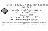 UMass Lowell Computer Science 91.503 Analysis of Algorithms Prof. Karen Daniels Spring, 2005 Lecture 1 (Part 2) “How to Make an Algorithm Sandwich” adapted.