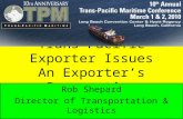 Rob Shepard International Forest Products Trans-Pacific Exporter Issues: An Exporter’s Perspective Trans-Pacific Exporter Issues An Exporter’s Perspective.