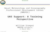 UNCLASSIFIED Naval Meteorology and Oceanography Professional Development Center (NMOPDC) UAS Support: A Training Perspective William Stamper NMOPDD Atlantic.