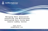 © 2010 LabKey Software  Managing Next Generation Sequencing and Multiplexed Genotyping Data Using Open Source LabKey Server Adam Rauch adam@labkey.com.