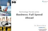 Technology Trends series Business: Full Speed Ahead Dr. Bjarne Berg.