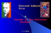 P. R. Hanley Blessed Edmund Rice Founder of the Christian Brothers.