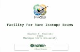 Slid 1 Brad Sherrill, HRIBF Workshop 2009, Slide 1 Facility For Rare Isotope Beams Bradley M. Sherrill FRIB Michigan State University.