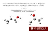 Radical Intermediates in the Addition of OH to Propene: Photolytic Precursors and Angular Momentum Effects ISMS 2014 Matthew Brynteson, Carrie Womack,