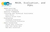 MASN, Evaluation, and PQAs MASN Overview – Systems building Quality Framework Training and Technical Assistance – Site Visits – Quality Action Plans Evaluation.