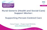 Quality Education for a Healthier Scotland Multidisciplinary Rural Generic (Health and Social Care) Support Worker: Supporting Person Centred Care Fiona.