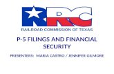 RAILROAD COMMISSION OF TEXAS P-5 FILINGS AND FINANCIAL SECURITY PRESENTERS: MARIA CASTRO / JENNIFER GILMORE.