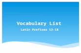 Vocabulary List Latin Prefixes 13-18.  In-, Il-, Im-, Ir-: “not,” “un”  Il (not) + legible (clear enough to read)= illegible, impossible or hard to.