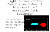 Light Curves of the Dwarf Nova U Gem: A Diagnostic of Accretion Disk Evolution Larry Molnar Calvin College Grand Rapids, Michigan.