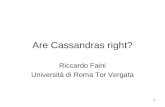 1 Are Cassandras right? Riccardo Faini Università di Roma Tor Vergata.