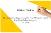 History Taking The Endocrinal Department, The First Affliated Hospital, Liao Ning Medical Univercity Liu xin yu.