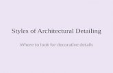 Styles of Architectural Detailing Where to look for decorative details.