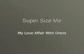 Super Size Me My Love Affair With Oreos. Esophagus  Lining is more serous than mucous  Transport bolus to stomach  Cardiac sphincter at its end.