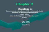 Chapter 9 Question 6: Question 6: Last semester, several students at CCRI were hospitalized with potentially life-threatening MRSA infections. What is.