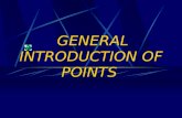 GENERAL INTRODUCTION OF POINTS 3.1 Definition of Points Points (acupoints) are the places through which Qi of Zang-fu organs and meridians is transported.