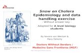 Snow on Cholera Epidemiology and data handling exercise - Without answer key - Adapted for A level biology students By Severa von Wentzel & Mary Doherty.