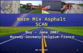 WMA SCAN 20071 Warm Mix Asphalt SCAN May – June 2007 Norway-Germany-Belgium-France.