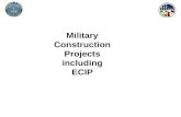 Military Construction Projects including ECIP. Warrior in Transition Complex Fort Bliss, TX Project Description Design and construct a Warrior In Transition.