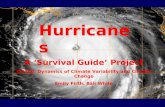 Hurricanes A ‘Survival Guide’ Project W4400: Dynamics of Climate Variability and Climate Change Emily Firth, Bali White.