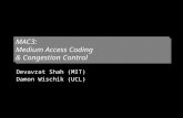 MAC3: Medium Access Coding & Congestion Control Devavrat Shah (MIT) Damon Wischik (UCL)