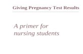 Giving Pregnancy Test Results A primer for nursing students.
