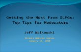 Jeff Walkowski Itracks Webinar Series January 14, 2010 Getting the Most From OLFGs: Top Tips for Moderators.
