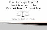 Henry H. Parker, Ph.D..  You love the law.  You have a keen sense of integrity.  You are devoted to the pursuit of justice.