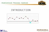 Statistical Process Control INTRODUCTION. Statistical Process Control What is SPC ? What is VSC ? Why we use control charts ? Plotting of control chart...