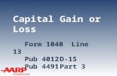 TAX-AIDE Capital Gain or Loss Form 1040Line 13 Pub 4012D-15 Pub 4491Part 3.