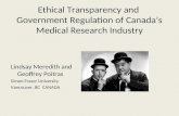 Ethical Transparency and Government Regulation of Canada’s Medical Research Industry Lindsay Meredith and Geoffrey Poitras Simon Fraser University Vancouver,