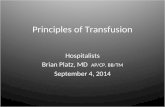 Principles of Transfusion Hospitalists Brian Platz, MD AP/CP, BB/TM September 4, 2014.