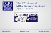 The 27 th Annual MBA Games Weekend April 17-19, 2015 Network.Have Fun.Give Back.