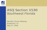 ASQ Section 1530 Southwest Florida Member Dinner Meeting Bradenton, FL May 17, 2006.